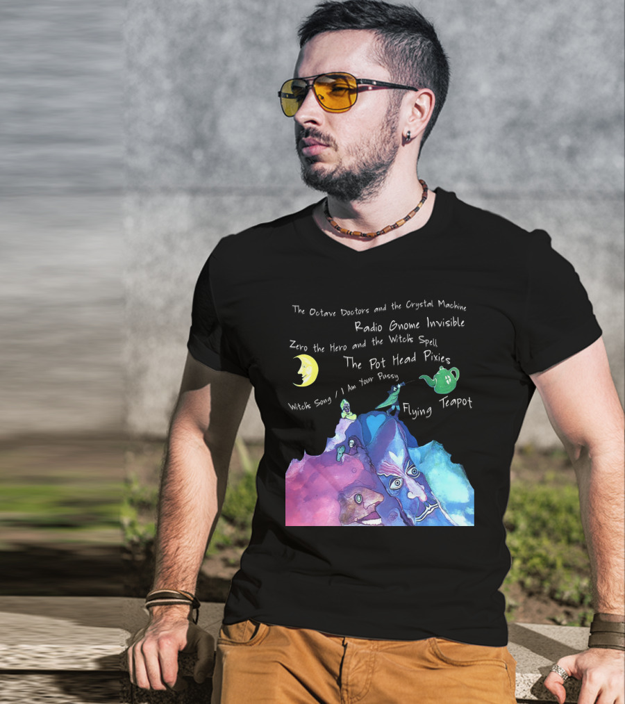 The Octave Doctors And The Crystal Machine Radio Gnome Invisible Zero The Hero And The Witch's Spell The Pot Head Pixies Witch's Song Flying Teapot T-Shirt