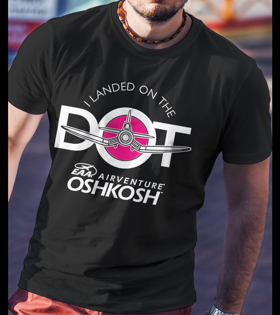 I Landed On The Pink Dot EAA AirVenture Oshkosh T-Shirt