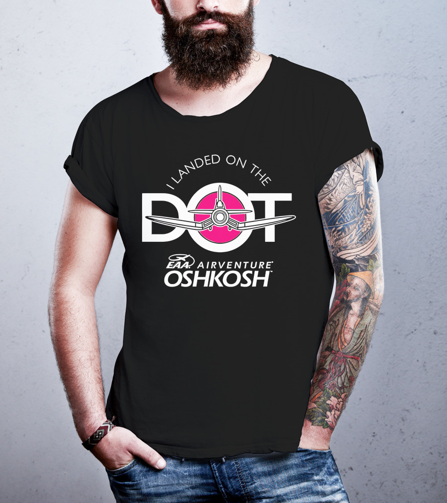 I Landed On The Pink Dot EAA AirVenture Oshkosh T-Shirt