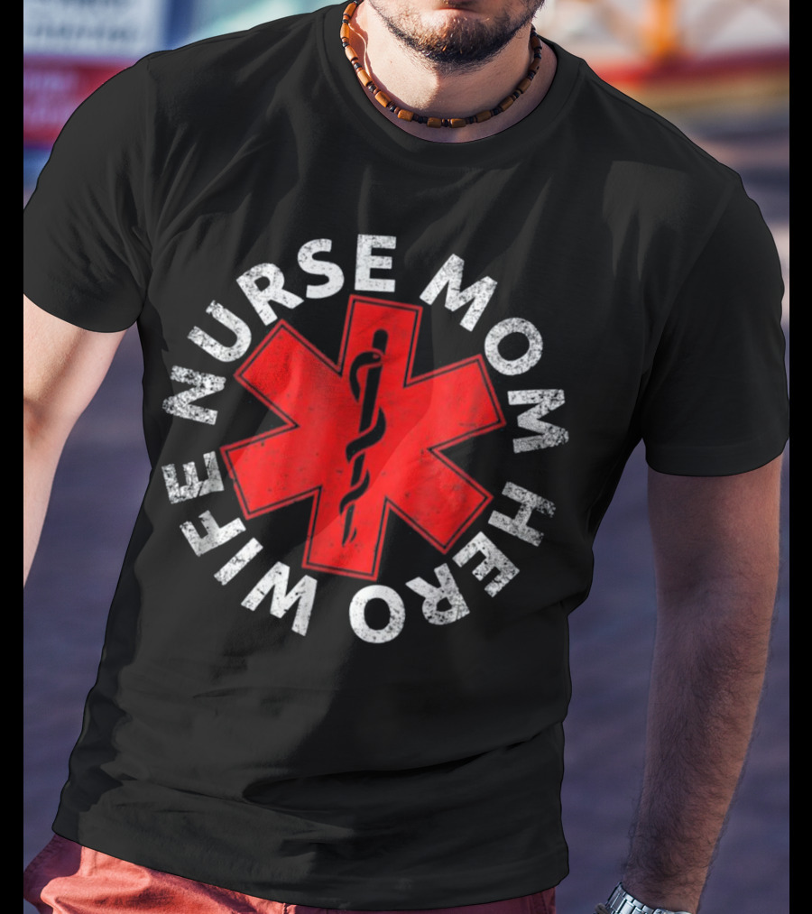 Nurse Wife Mom Hero Red Star Of Life T-Shirt