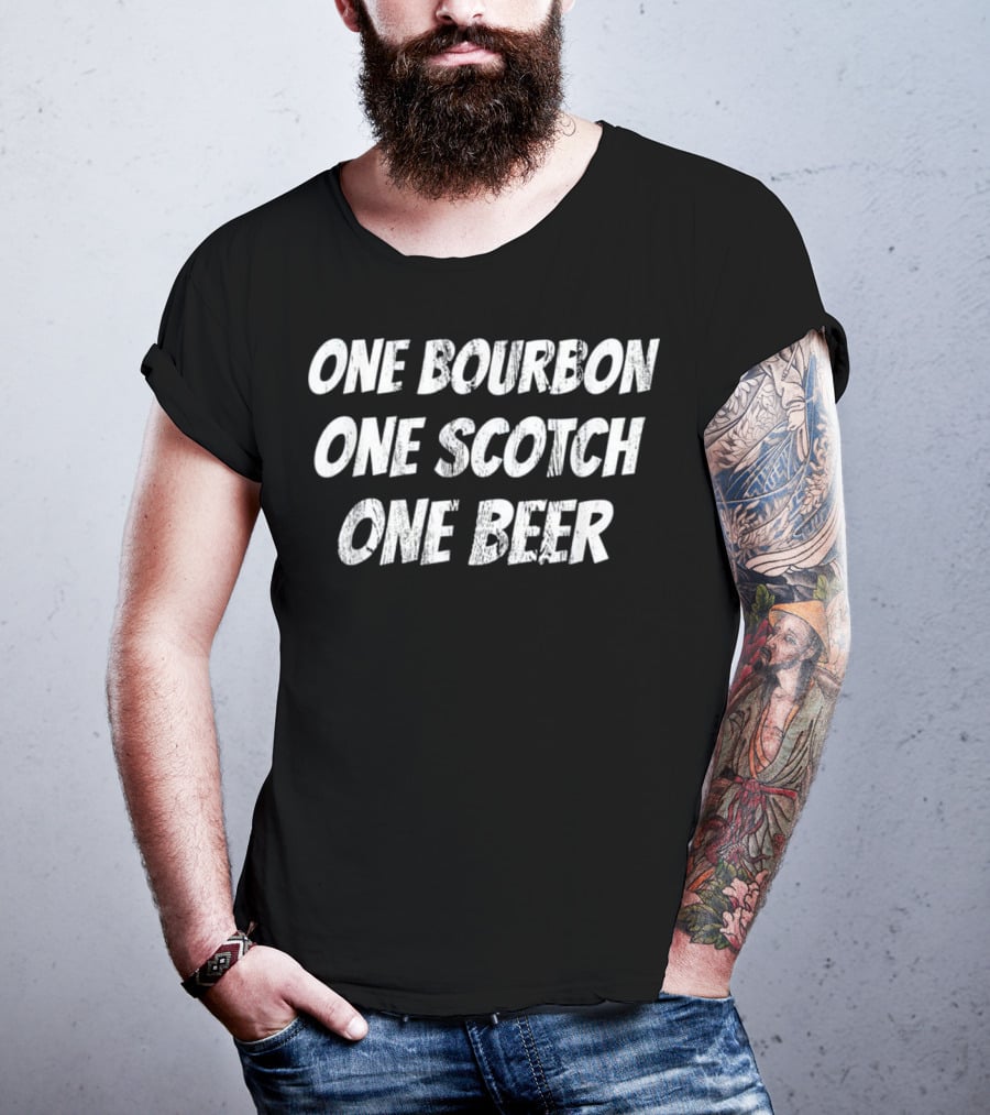 One Bourbon One Scotch One Beer Classic Song Phrase T-Shirt