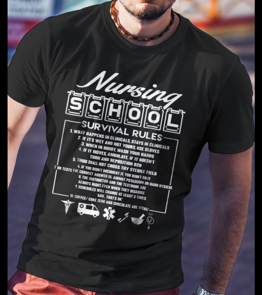 Nursing School Survival Rules: Essential Tips For Clinicals And Study Success T-Shirt