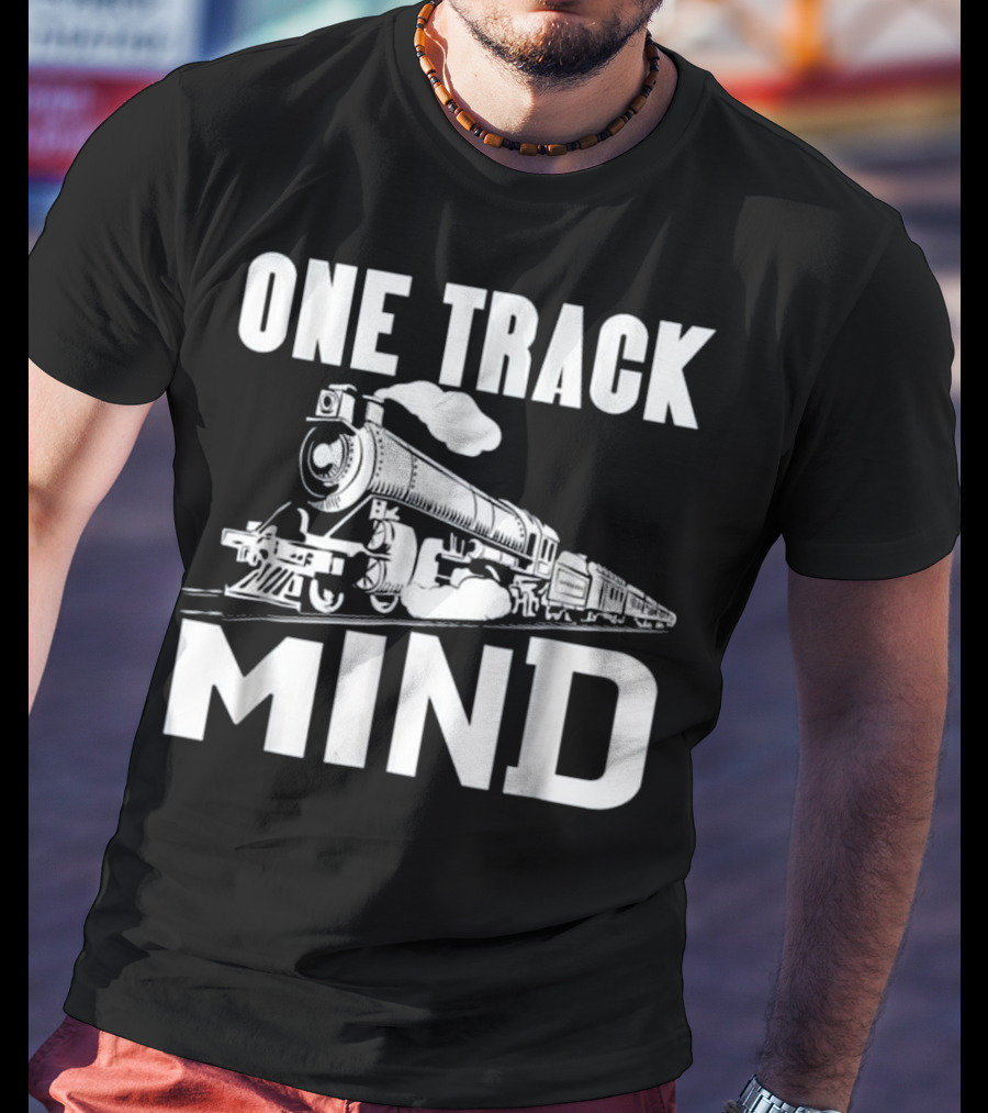 One Track Mind Steam Locomotive Railroad Journey T-Shirt