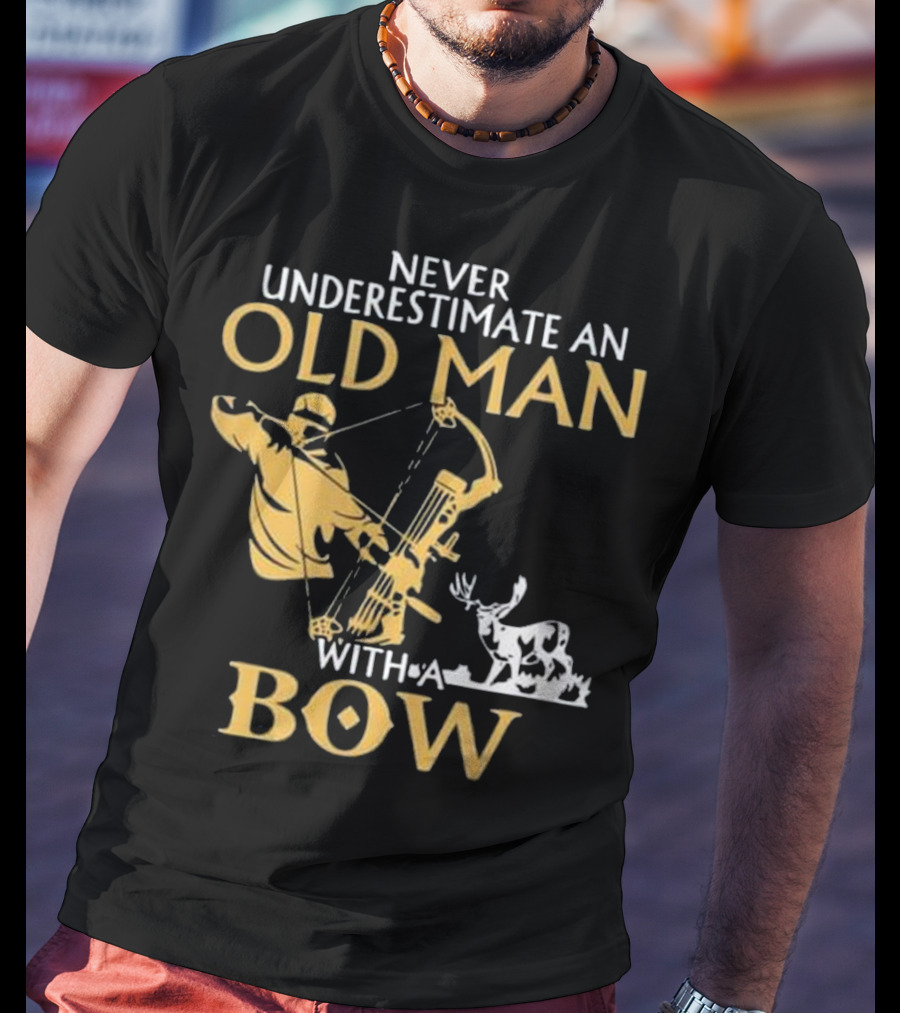 Never Underestimate An Old Man With A Bow Archery And Deer T-Shirt
