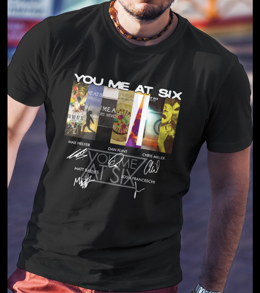 You Me At Six Max Helyer Dan Flint Chris Miller Matt Barnes Josh Franceschi T-Shirt