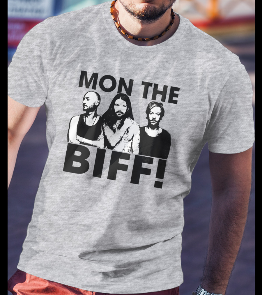 Mon The Biff! T-Shirt