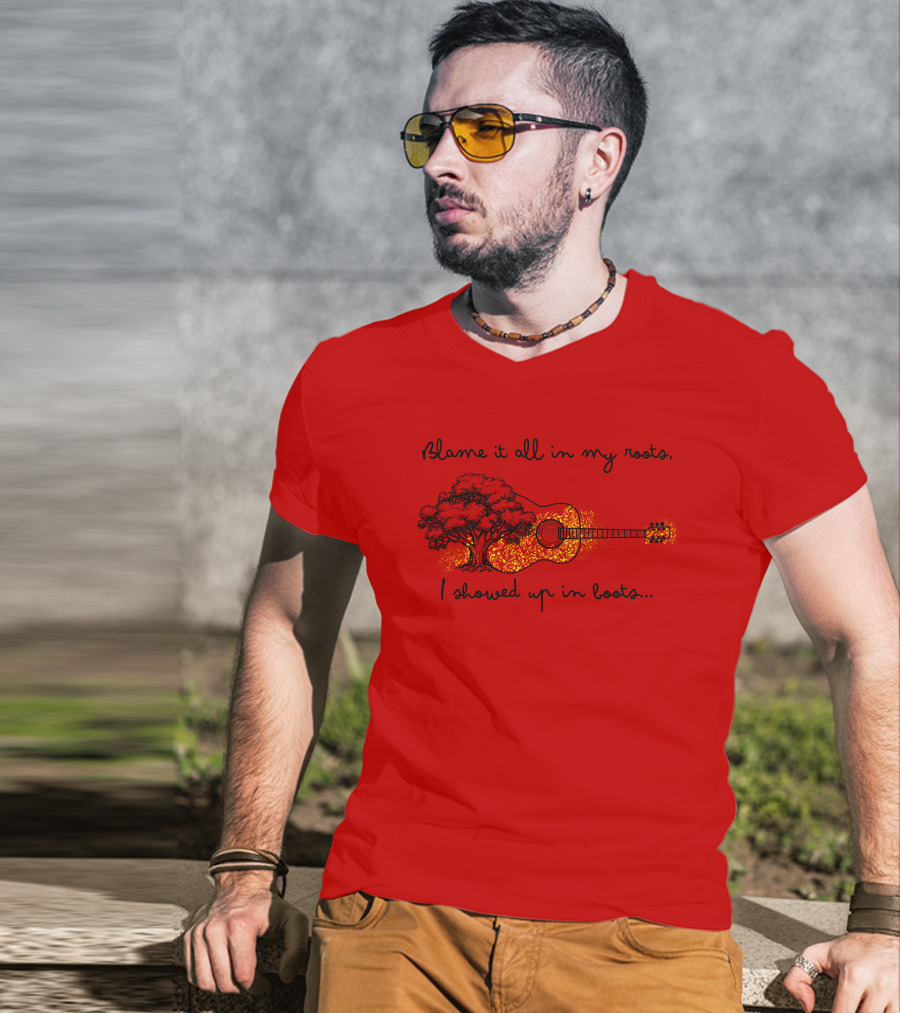 Blame It All In My Roots I Showed Up In Boots Guitar And Tree T-Shirt