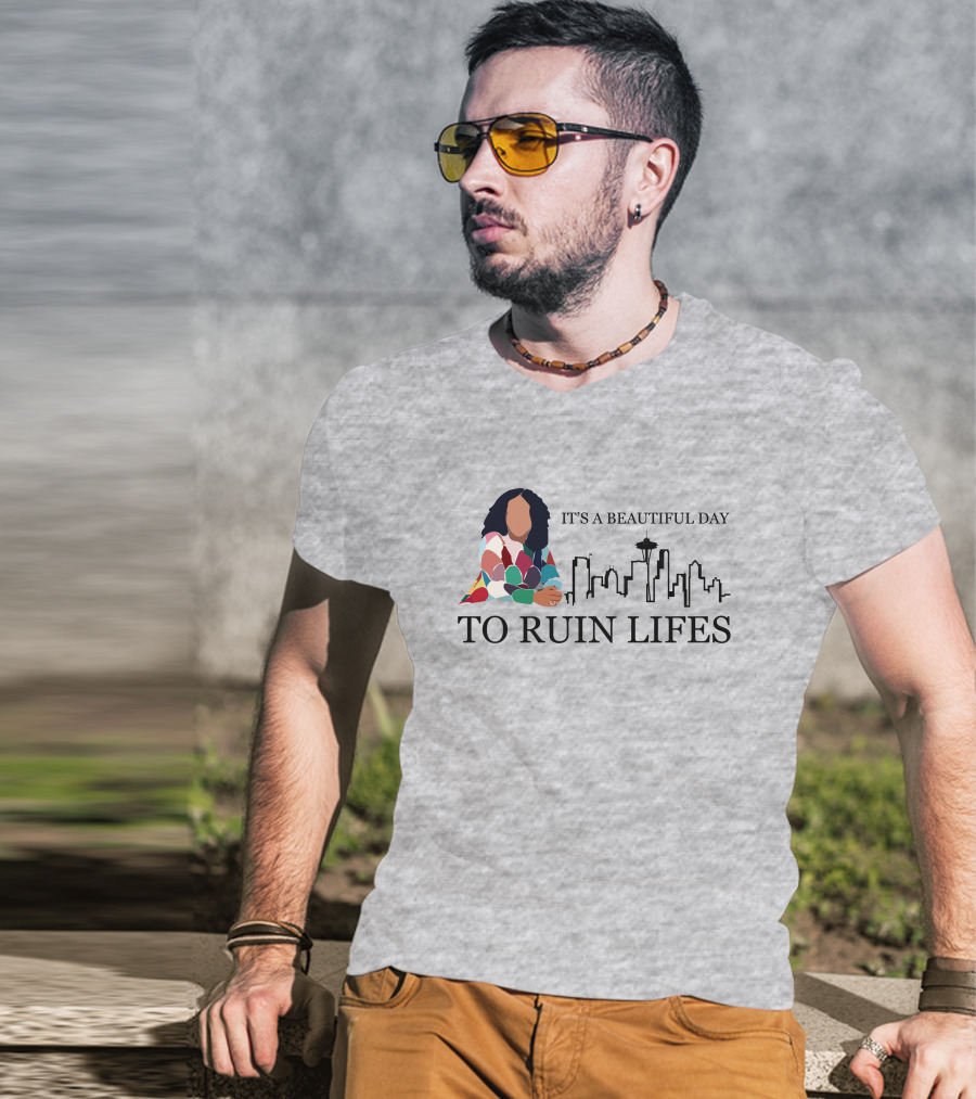 It's A Beautiful Day To Ruin Lifes Seattle Skyline T-Shirt