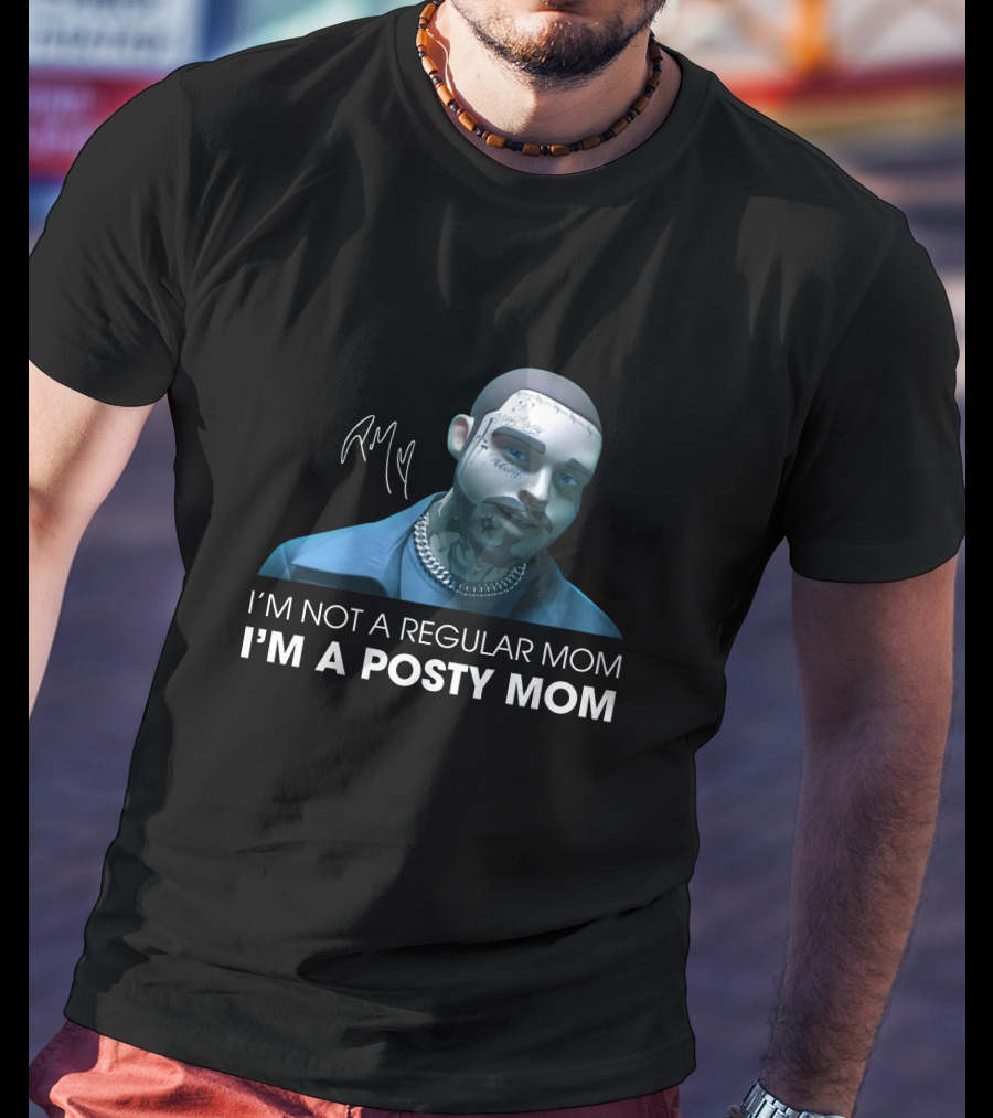 I'm Not A Regular Mom I'm A Posty Mom T-Shirt
