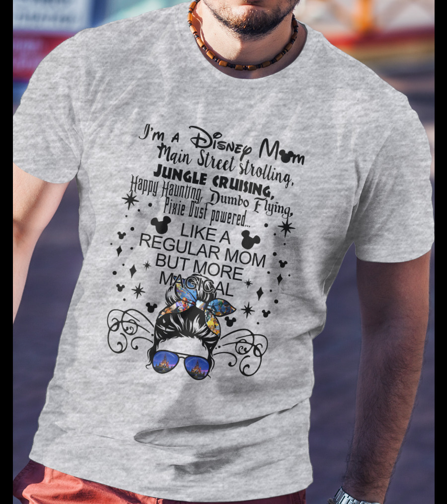 Disney Mom Main Street Strolling Jungle Cruising Dumbo Flying Pixie Dust Magical T-Shirt