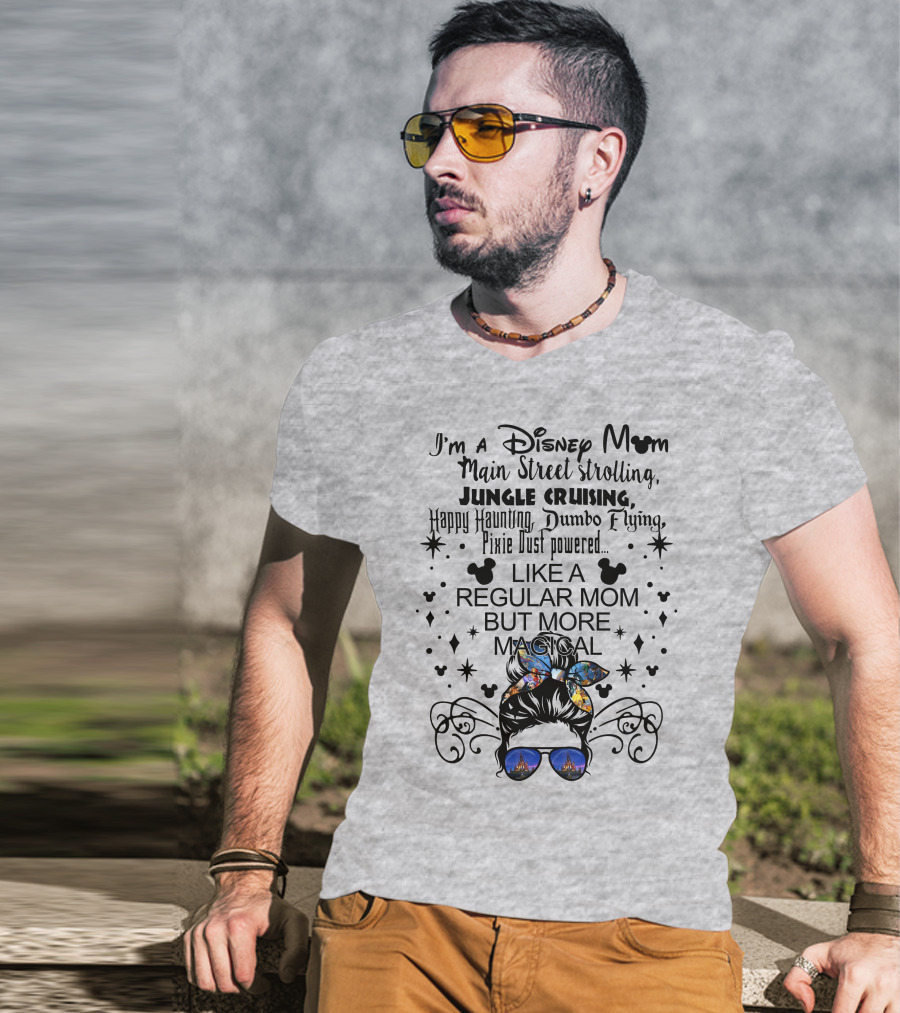 Disney Mom Main Street Strolling Jungle Cruising Dumbo Flying Pixie Dust Magical T-Shirt