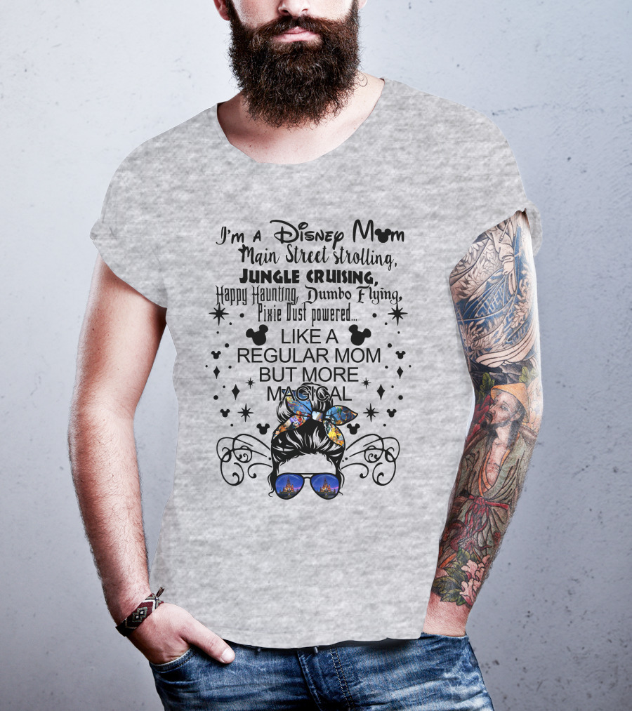 Disney Mom Main Street Strolling Jungle Cruising Dumbo Flying Pixie Dust Magical T-Shirt