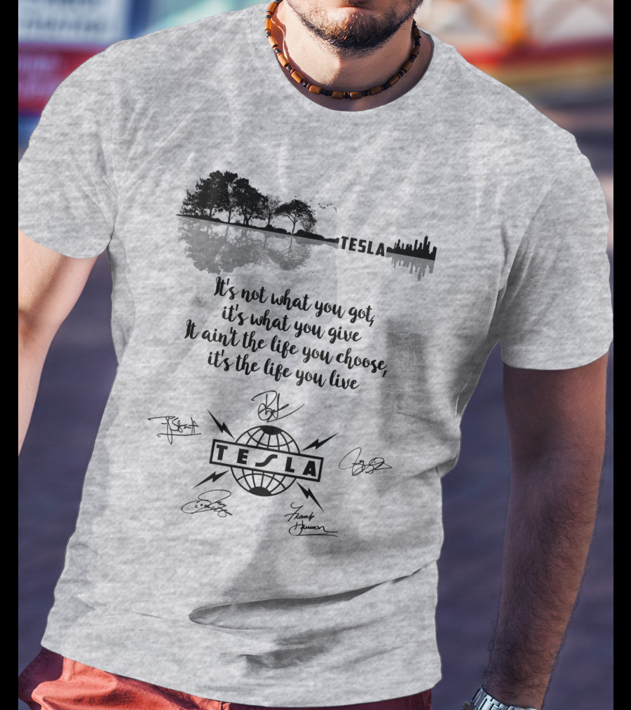 Tesla It's Not What You Got It's What You Give T-Shirt