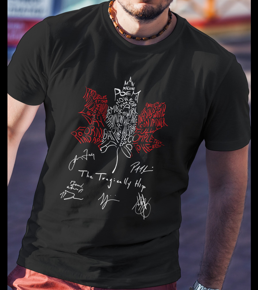 The Tragically Hip Man Machine Poem Album Canadian Maple Leaf Text Art T-Shirt