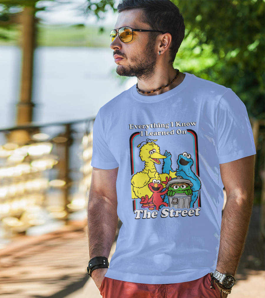 Everything I Know I Learned On The Street T-Shirt