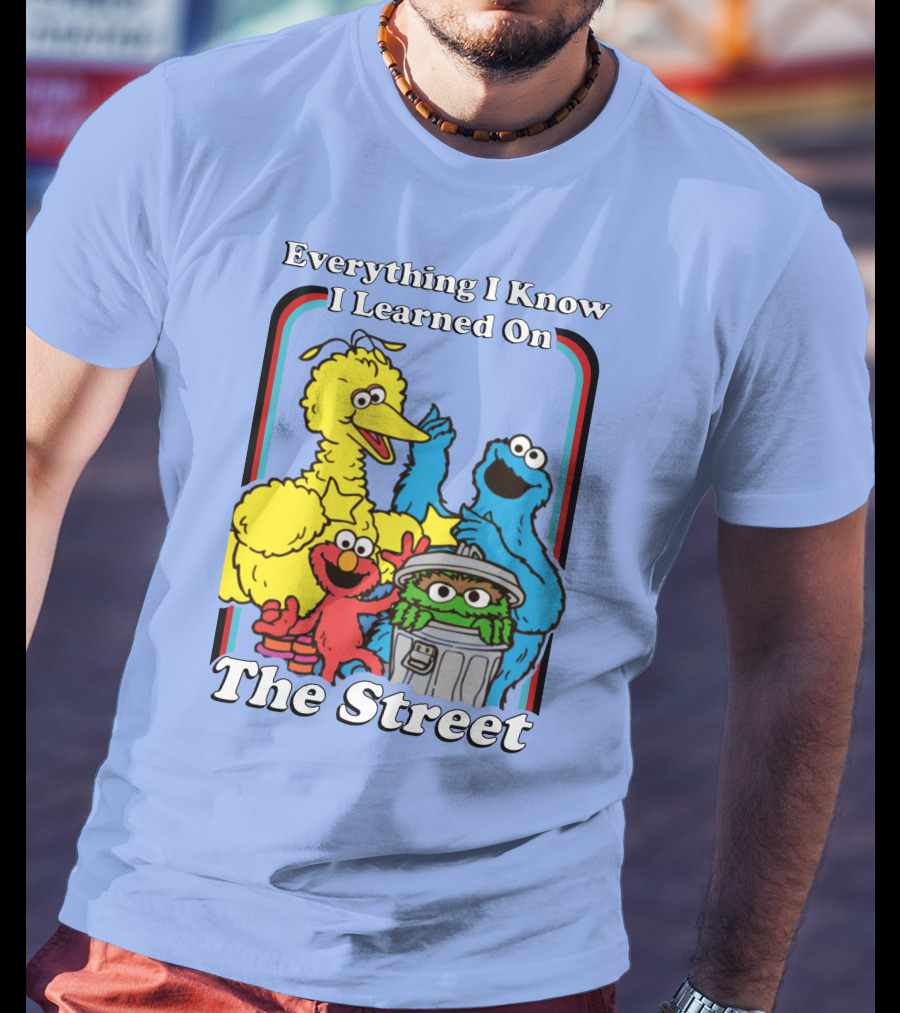 Everything I Know I Learned On The Street T-Shirt