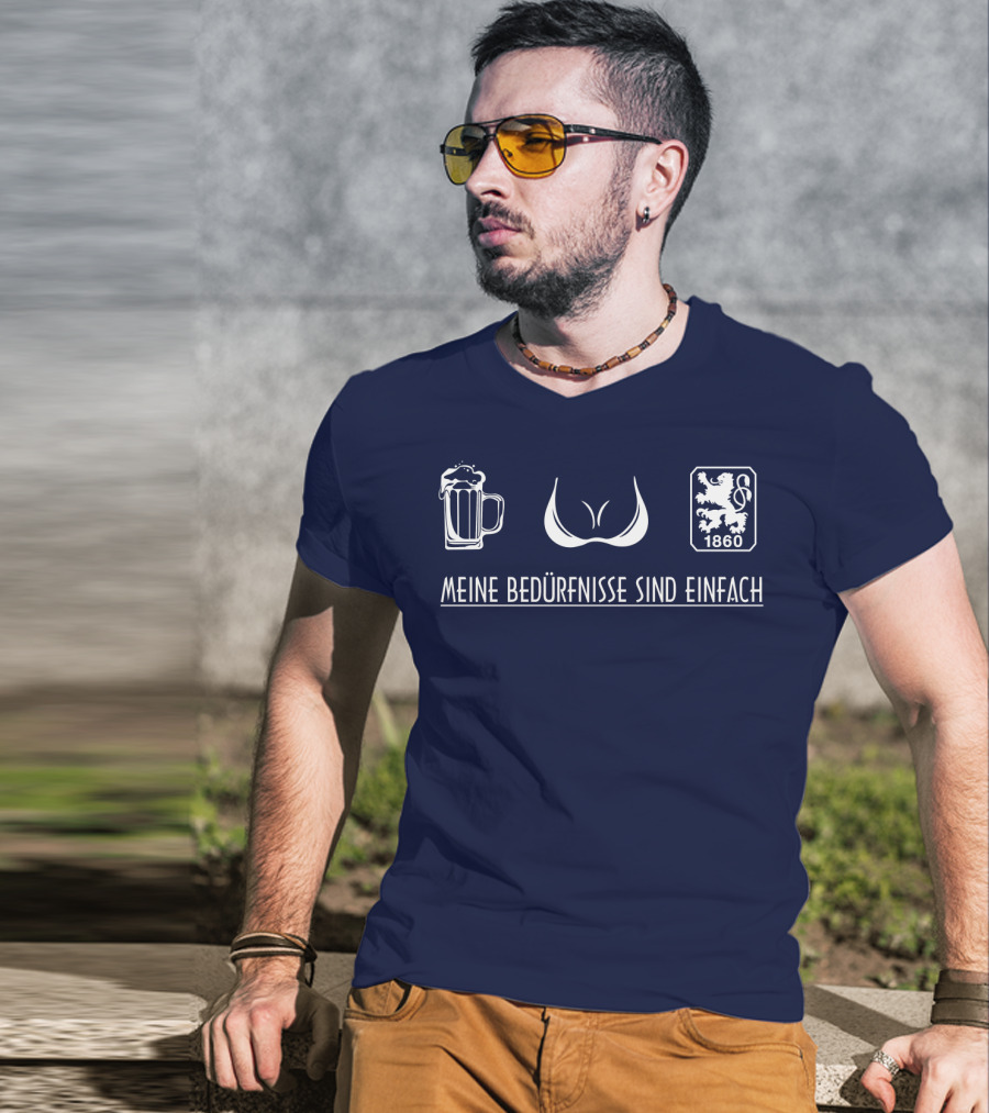 MEINE BEDÜRFNISSE SIND EINFACH MUNICH 1860 T-Shirt