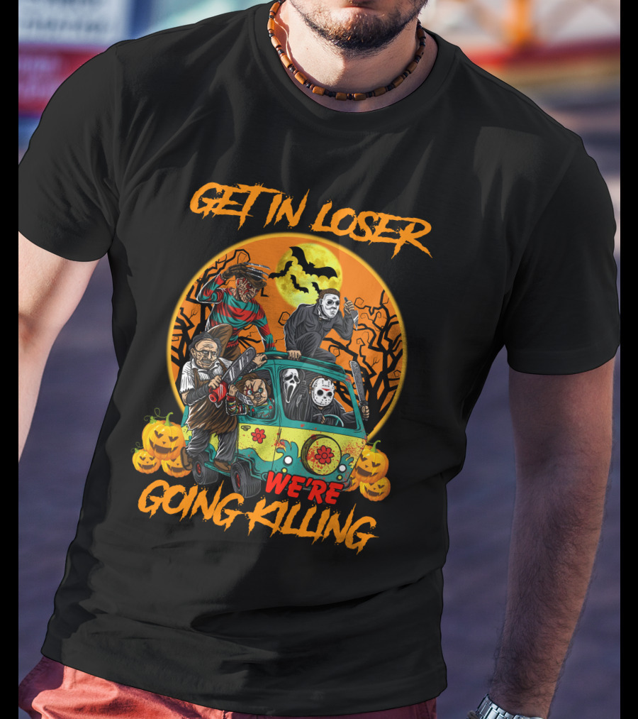 Get IN Loser We're Going Killing Halloween Special T-Shirt