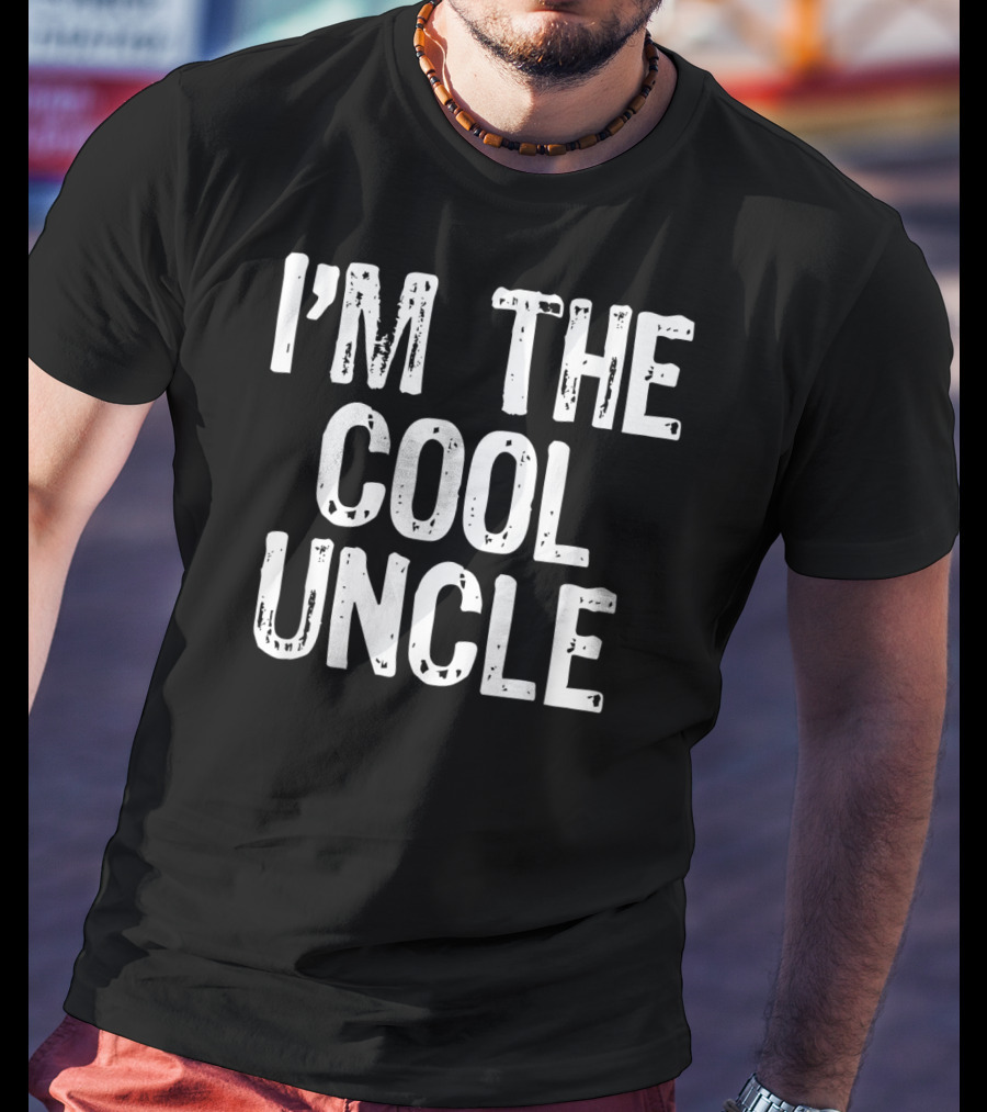I'm The Cool Uncle T-Shirt