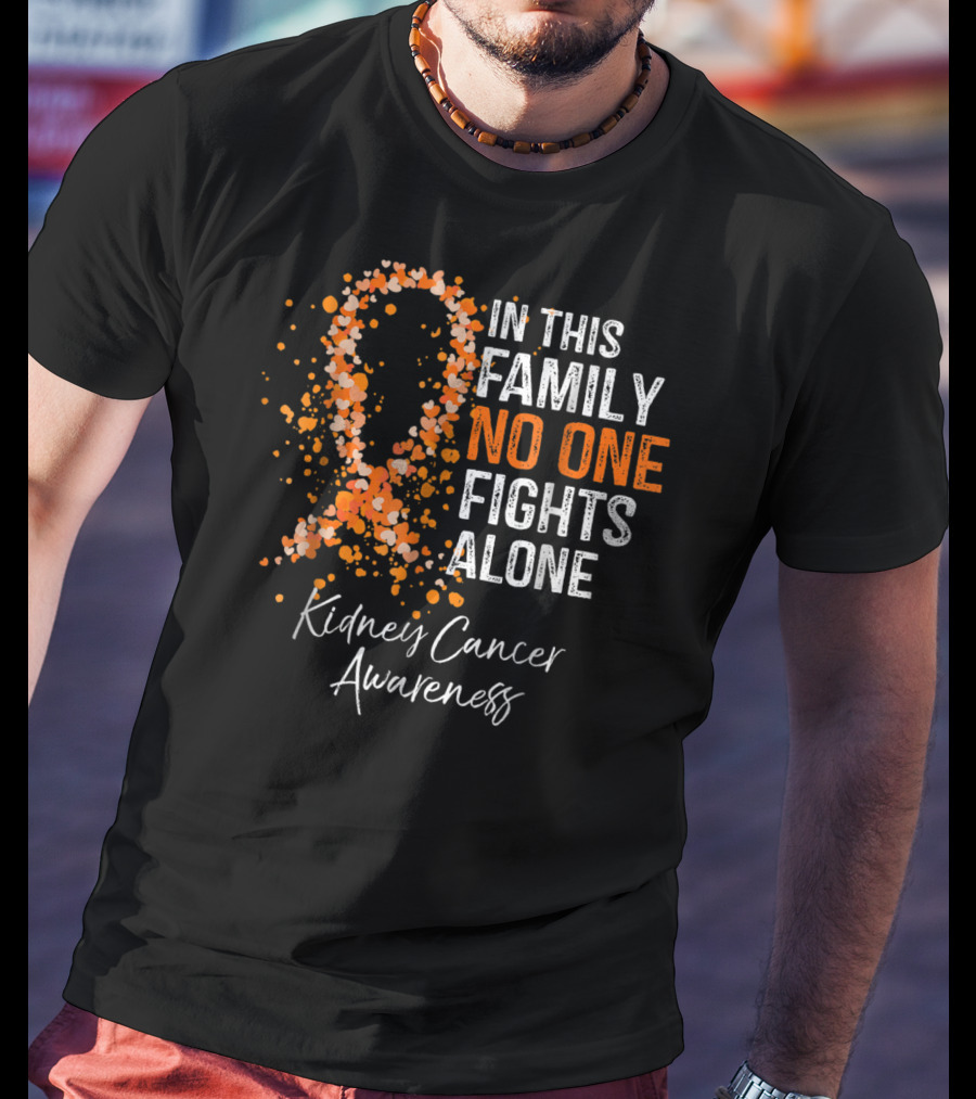 In This Family No One Fights Alone Kidney Cancer Awareness T-Shirt