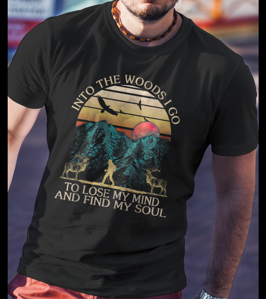 Into The Woods I Go To Lose My Mind And Find My Soul Mountains Sunset Deer T-Shirt