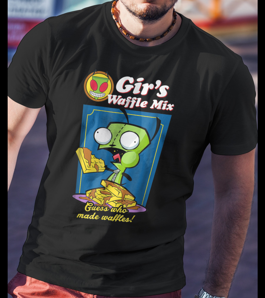 Gir's Waffle Mix Guess Who Made Waffles Invader Zim Girs Waffle Mix T-Shirt