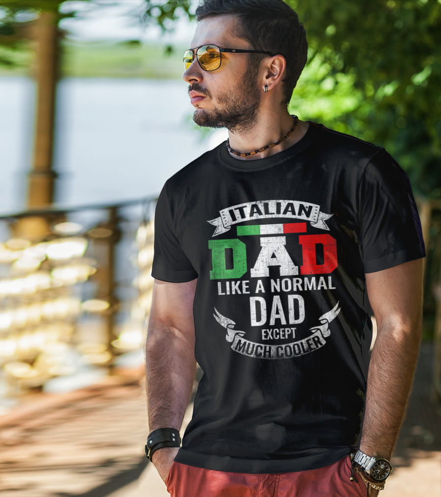 Italian Dad Like A Normal Dad Except Much Cooler T-Shirt