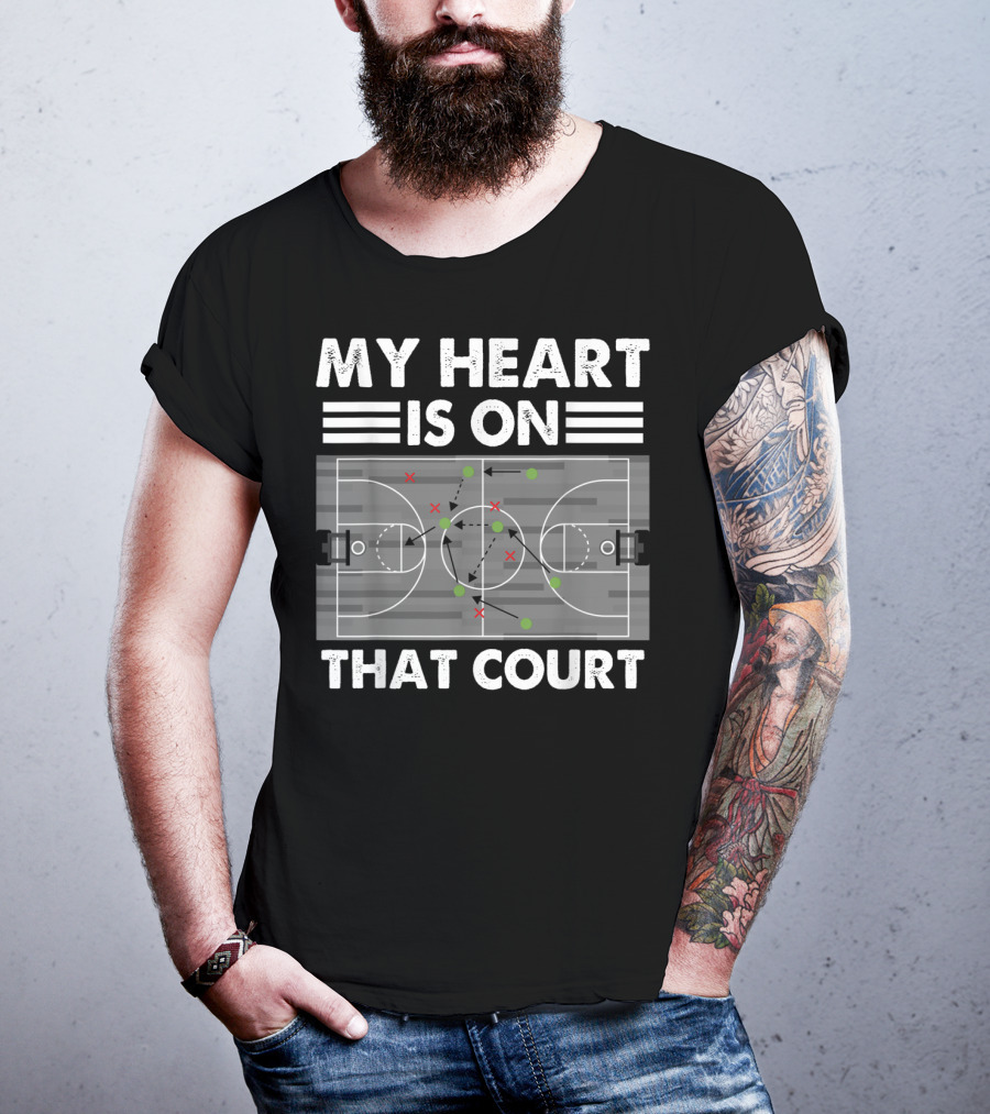 My Heart Is On That Court Basketball Sports Strategy T-Shirt