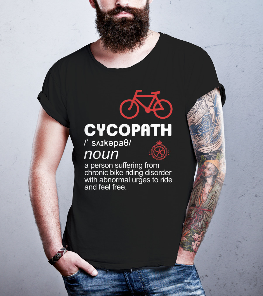 CYCOPATH Chronic Bike Riding Disorder Funny Bicycle Riders Definition T-Shirt