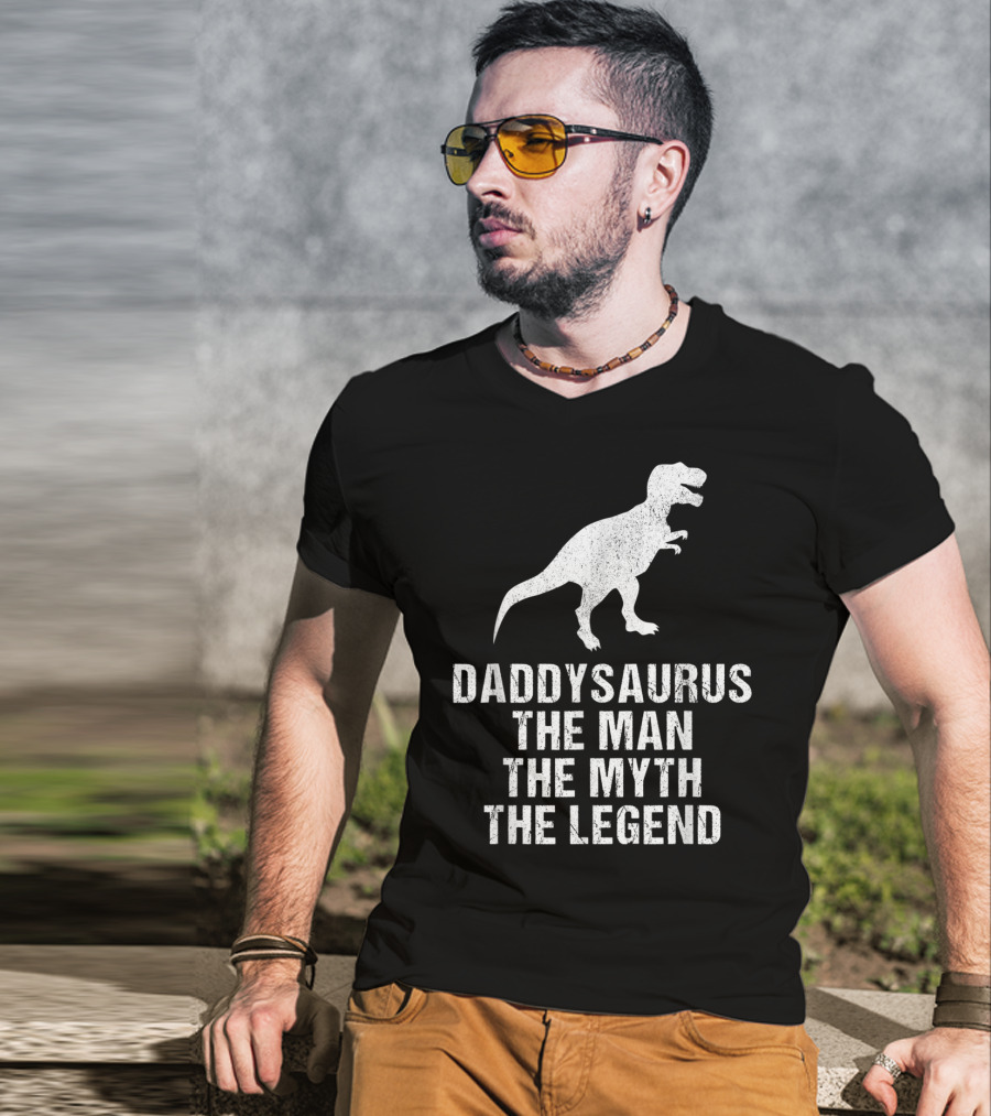 Daddysaurus The Man The Myth The Legend T-Rex T-Shirt
