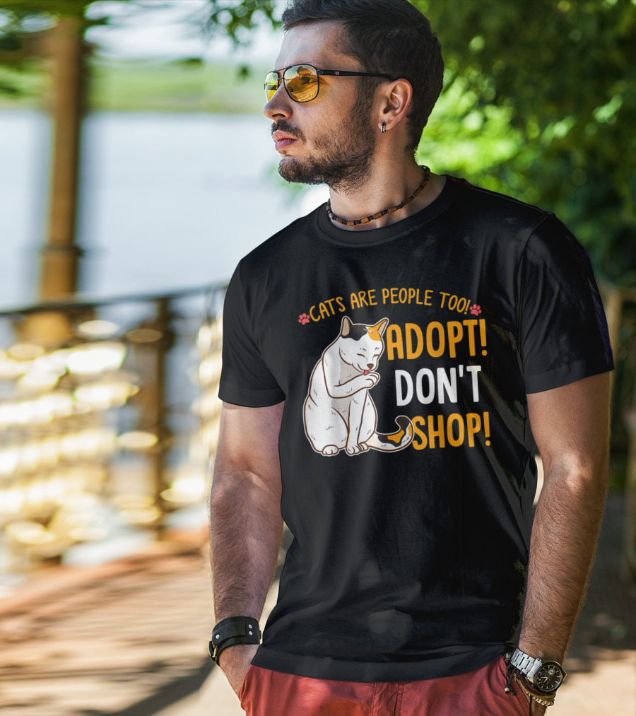Cats Are People Too Adopt Don't Shop Rescue Cat Lover T-Shirt