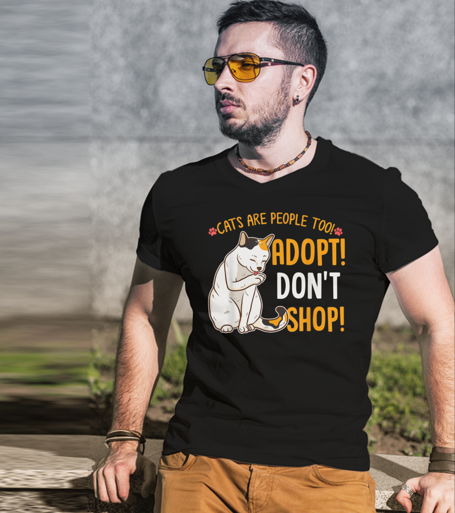 Cats Are People Too Adopt Don't Shop Rescue Cat Lover T-Shirt
