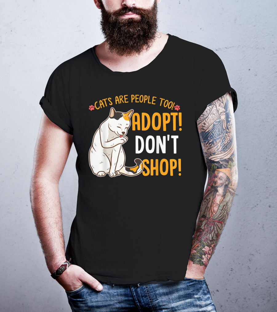 Cats Are People Too Adopt Don't Shop Rescue Cat Lover T-Shirt
