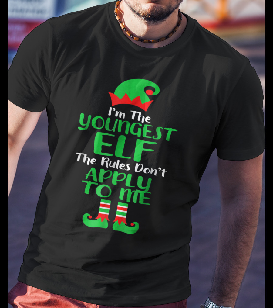 I'm The Youngest Elf The Rules Don't Apply To Me T-Shirt