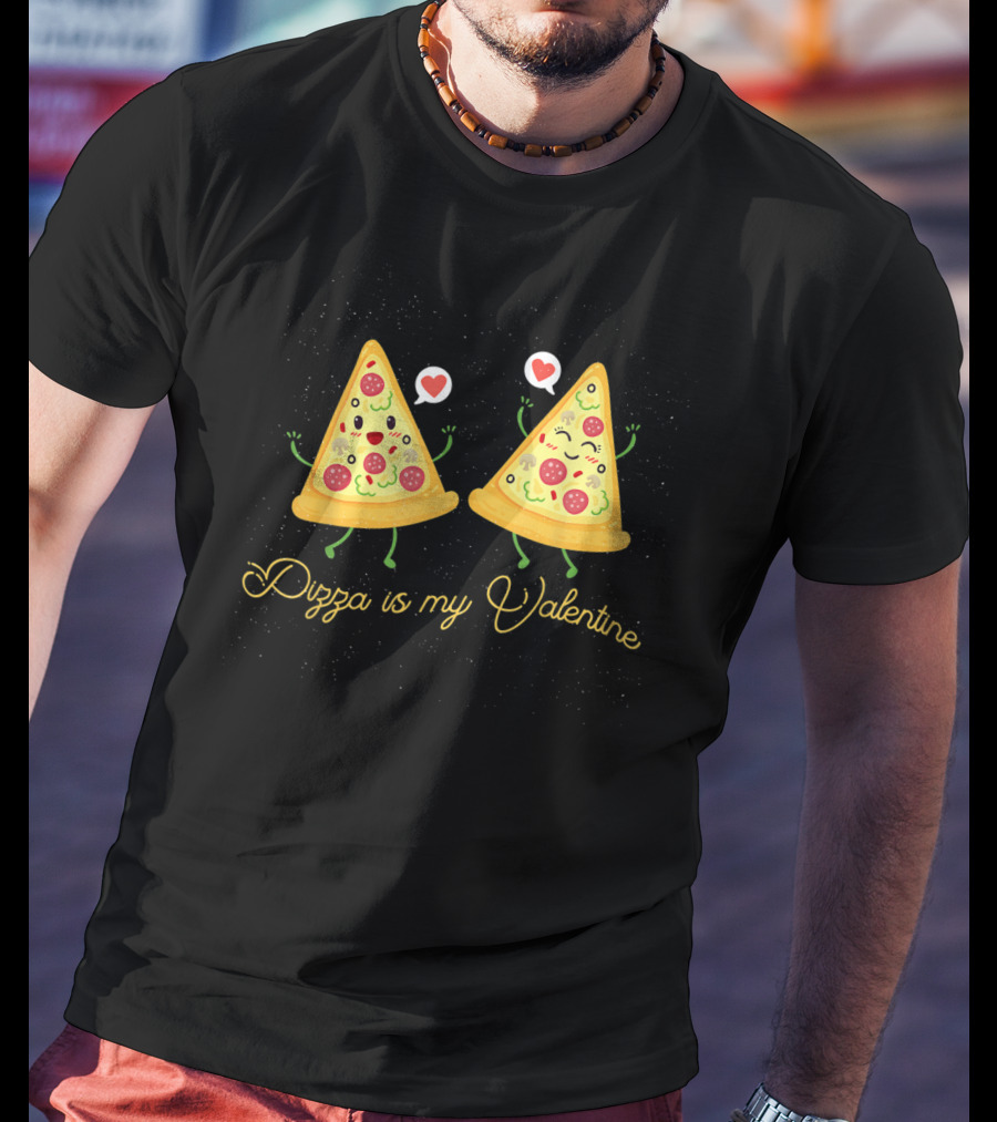 Pizza Is My Valentine With Happy Dancing Slices And Hearts T-Shirt