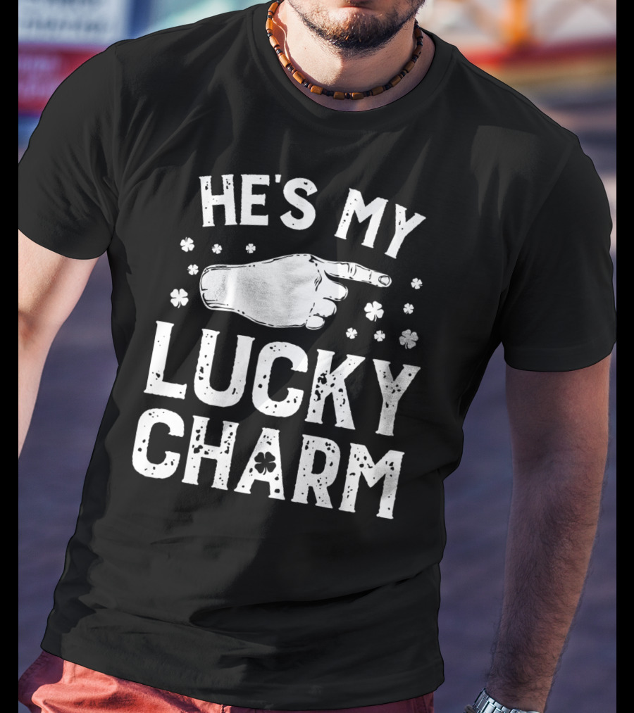St Patricks Day He's My Lucky Charm Shamrock Hand Pointing Matching Couple T-Shirt
