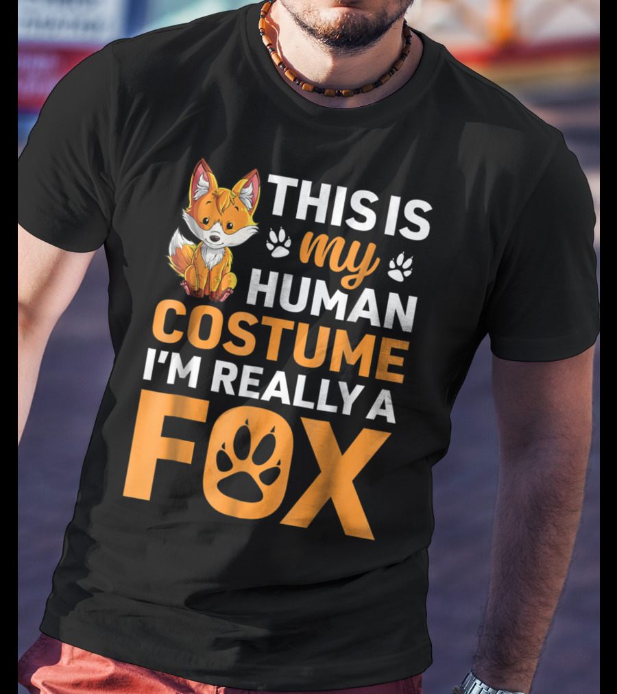 This Is My Human Costume I'm Really A Fox Fox Lover T-Shirt