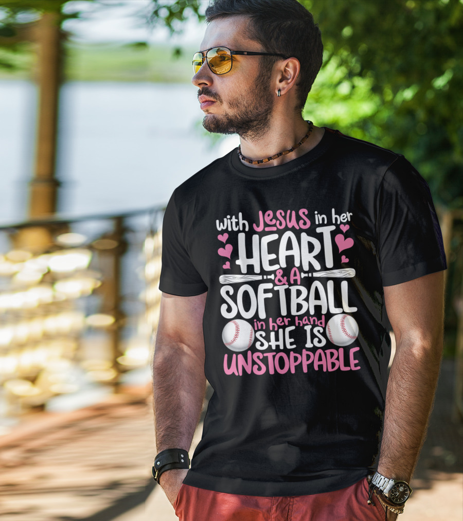 With Jesus In Her Heart And A Softball In Her Hand She Is Unstoppable T-Shirt