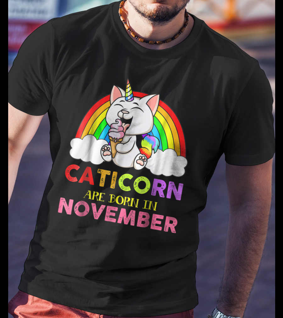 Caticorn Are Born In November Rainbow Ice Cream Cloud Cat Unicorn T-Shirt