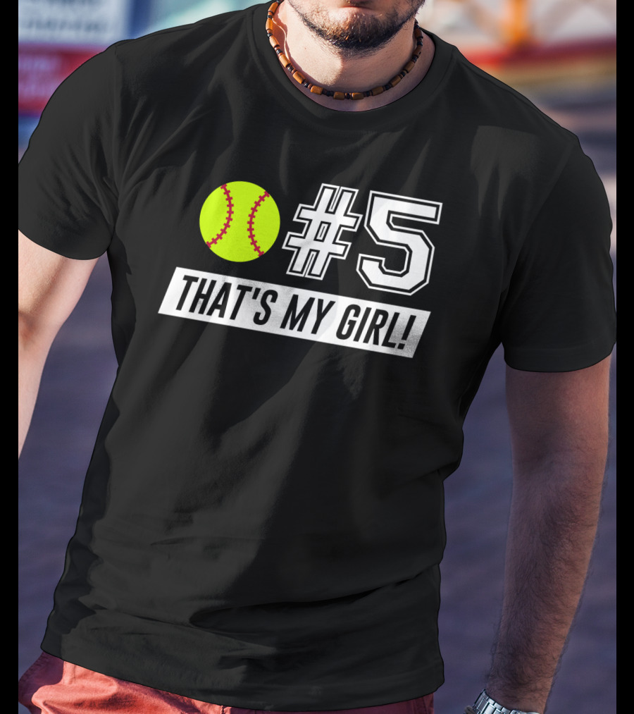 5 That's My Girl Softball Mom Softball Dad T-Shirt