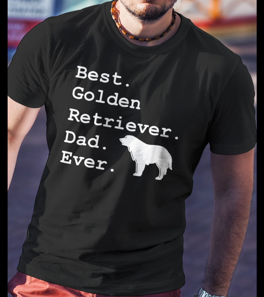 Best Golden Retriever Dad Ever Funny Dogs Lover 76 T-Shirt