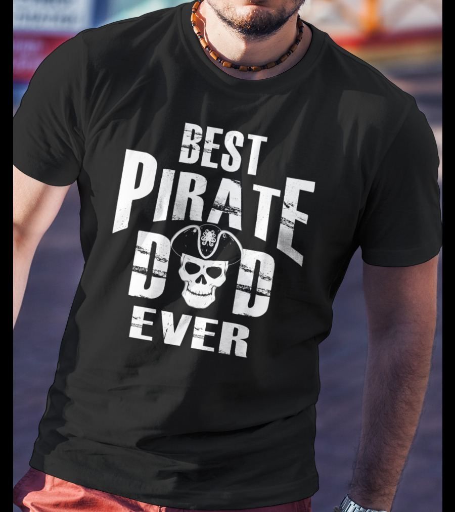 Best Pirate Dad Ever Skull Hat T-Shirt