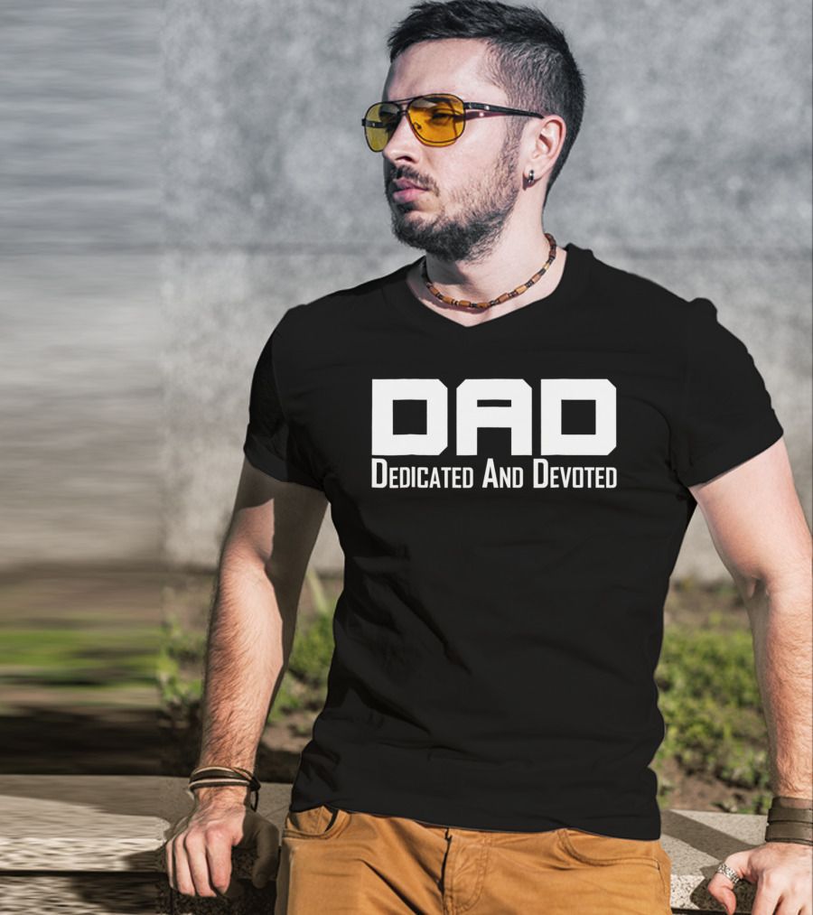 Dad Dedicated And Devoted Father T-Shirt