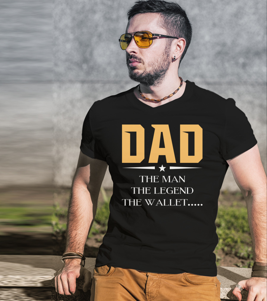 DAD The Man The Legend The Wallet T-Shirt