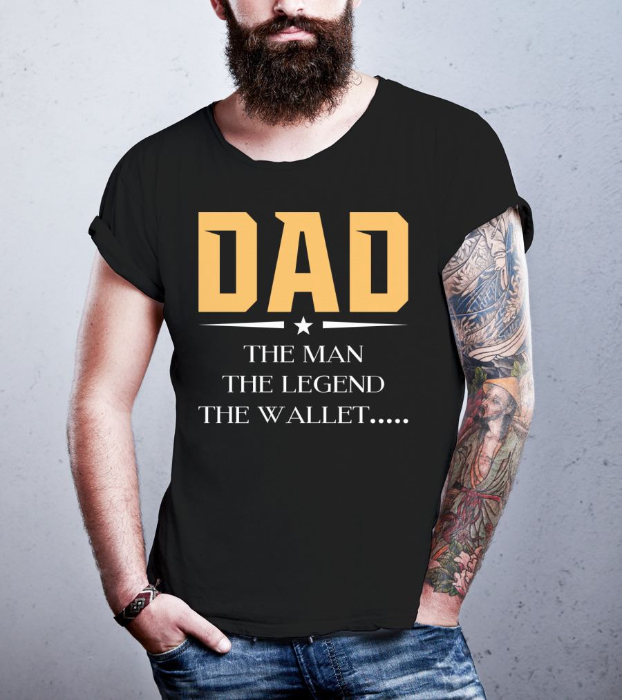DAD The Man The Legend The Wallet T-Shirt
