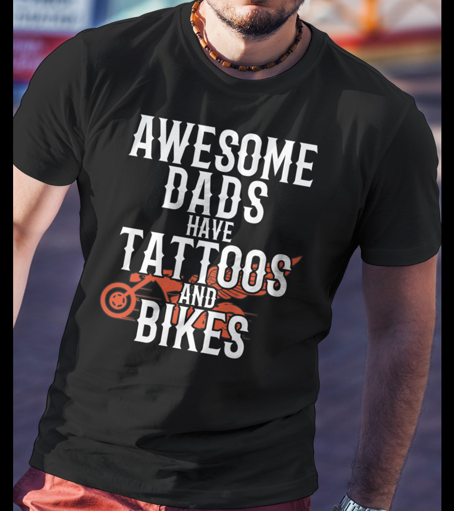 Awesome Dads Have Tattoos And Bikes For Father Husband Christmas T-Shirt