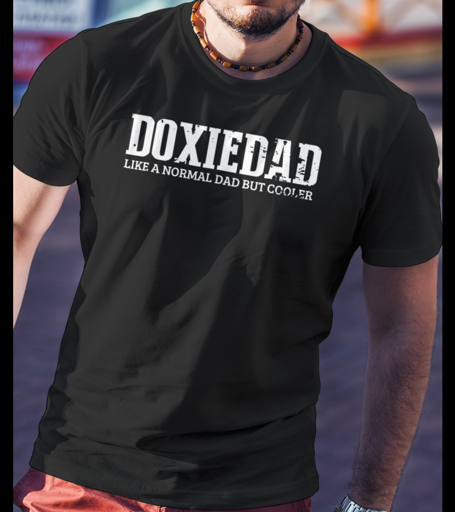 Doxie Dad Like A Normal Dad But Cooler Dachshund Dad51 T-Shirt