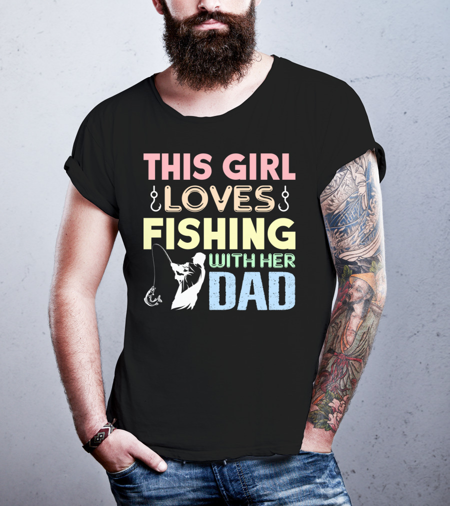 This Girl Loves Fishing With Her Dad Hook And Rod T-Shirt