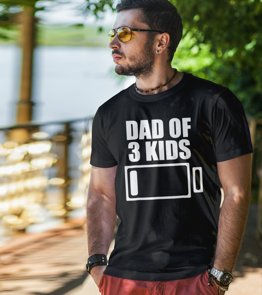 Dad Of 3 Kids Low Battery Funny Father T-Shirt