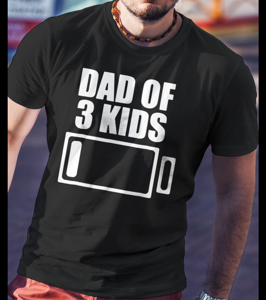 Dad Of 3 Kids Low Battery Funny Father T-Shirt